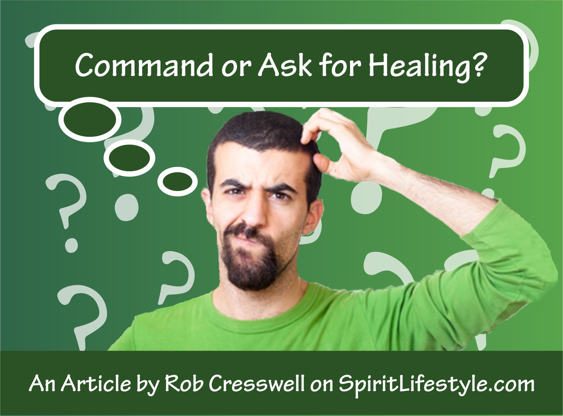 Command or Ask God for healing Command or Ask God for healing