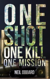 One Shot One Kill One Mission Neil Obard