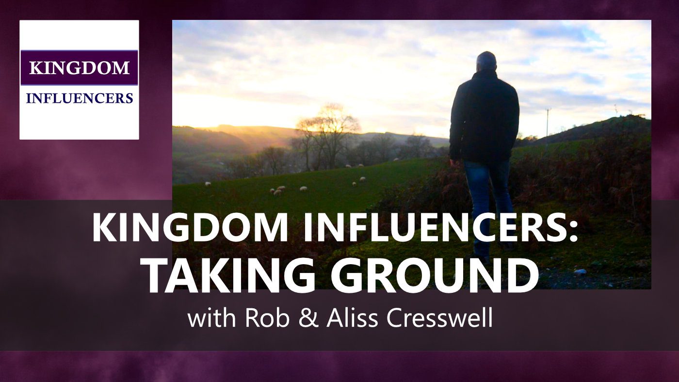 KINGDOM INFLUENCERS: Taking Ground