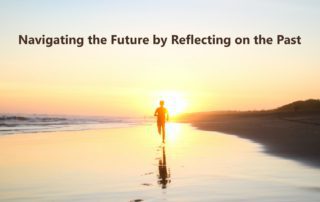 reflecting on the past to navigate the future