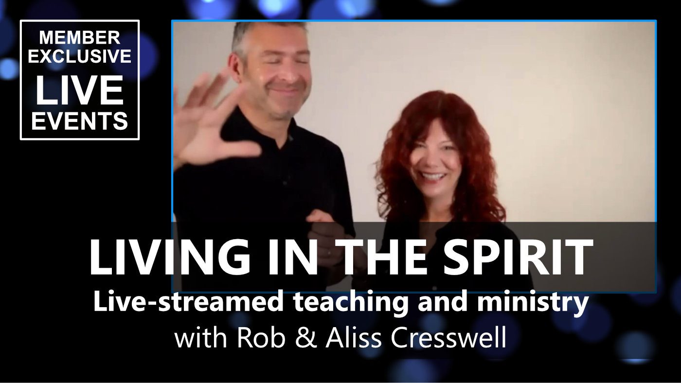 Living in The Spirit - live-stream with Rob & Aliss