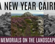 A NEW YEAR CAIRN - making memorials on the landscape of life