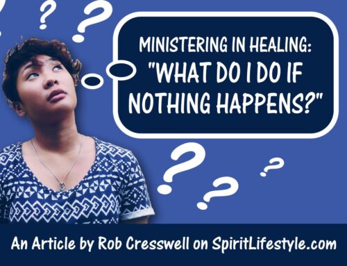 MINISTERING IN HEALING: “WHAT DO I DO IF NOTHING HAPPENS?”